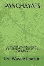 Panchayats: A Village Council: A Non-Fiction Novel of Life in the Caribbean