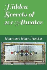 Hidden Secrets of 201 Atwater