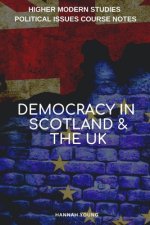 Democracy in Scotland and the UK: Higher Modern Studies Political Issues Course Notes