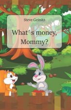 What's money, Mommy?