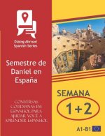 Conversas cotidianas em espanhol para ajudar voc? a aprender espanhol - Semana 1/Semana 2: Semestre de Daniel en Espa?a