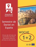 Tägliche spanische Konversationen, die Ihnen helfen, Spanisch zu lernen - Woche 1/Woche 2: Semestre de Daniel en Espa?a