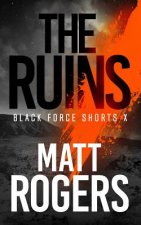 The Ruins: A Black Force Thriller