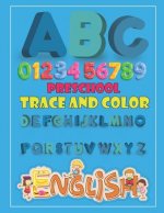 Preschool Trace and Color: Alphabet & Numbers Practice for Preschoolers - Learn Letters and Numbers Through Number and Letter Tracing and Colouri