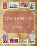 Czech Republic Vacation Journal: Blank Lined Czech Republic Travel Journal/Notebook/Diary Gift Idea for People Who Love to Travel