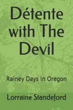 Détente with The Devil: Rainey Days in Oregon