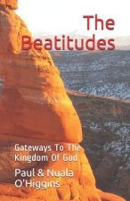 The Beatitudes: Gateways To The Kingdom Of God