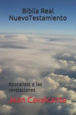 Biblia Real Nuevo Testamiento: Apocalipsi y las revelaciones