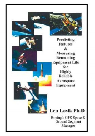 Predicting Failures and Measuring Remaining Equipment Life on Highly Reliable Aerospace Equipment: The Prognostic Analysis' Completed on Boeing GPS an