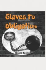 Slaves to Obligation