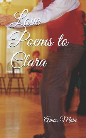 Love Poems to Clara