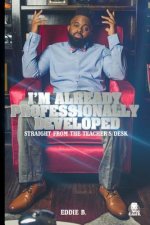 I'm Already Professionally Developed: Straight from the Teacher's Desk