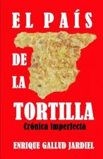 El país de la tortilla: Crónica imperfecta