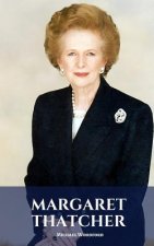 Margaret Thatcher: A Margaret Thatcher Biography