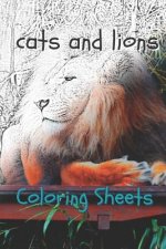 Cat and Lion Coloring Sheets: 30 Cat and Lion Drawings, Coloring Sheets Adults Relaxation, Coloring Book for Kids, for Girls, Volume 7