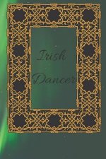 Irish Dancer: Routines, Notes, & Goals
