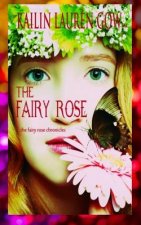 The Fairy Rose: The Fairy Rose Chronicles