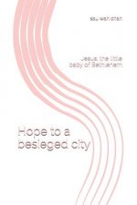 Hope to a besieged city: Jesus, the little baby of Bethlehem