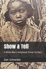 Show & Tell: A White Man's Antiphonal Primer on Race