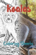 Koala Coloring Sheets: 30 Koala Drawings, Coloring Sheets Adults Relaxation, Coloring Book for Kids, for Girls, Volume 8