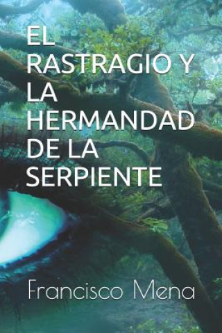 El Rastragio Y La Hermandad de la Serpiente