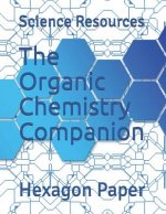 The Organic Chemistry Companion: Hexagon Paper