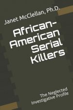 African-American Serial Killers: The Neglected Investigative Profile
