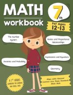 Math Workbook Grade 7 (Ages 12-13): A 7th Grade Math Workbook For Learning Aligns With National Common Core Math Skills