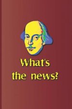 What's the News?: A Quote from Several Plays by William Shakespeare