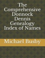 The Comprehensive Donnock Dennis Genealogy Index of Names