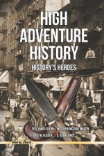 High Adventure History: History's Heroes