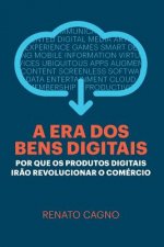 A Era dos Bens Digitais: Por que os Produtos Digitais Ir?o Revolucionar o Comércio