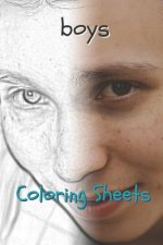 Boy Coloring Sheets: 30 Boy Drawings, Coloring Sheets Adults Relaxation, Coloring Book for Kids, for Girls, Volume 10