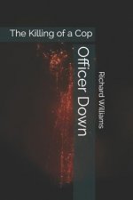 Officer Down: The Killing of a Cop