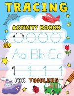 Tracing Activity Books for Toddlers: Easy and Fun Workbook for Boys and Girls