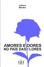 Amores e Dores no País das Flores