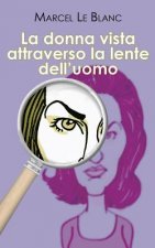 La Donna Vista Attraverso La Lente Dell'uomo
