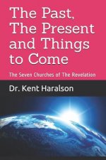 Past, The Present and Things to Come