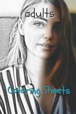 Adults Coloring Sheets: 30 Adults Drawings, Coloring Sheets Adults Relaxation, Coloring Book for Kids, for Girls, Volume 2