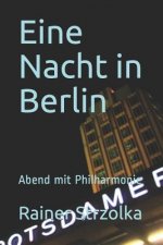Eine Nacht in Berlin: Abend Mit Philharmonie