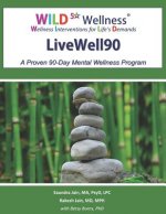 Wild 5 Wellness Livewell90: A Proven 90-Day Mental Wellness Program