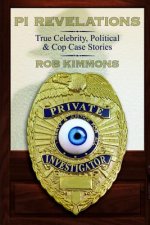 Pi Revelations: True Celebrity, Political, and Cop Case Stories