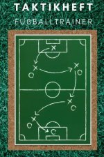 Taktikheft Fußballtrainer: Coaches Und Fußballlehrer, 122 Seiten