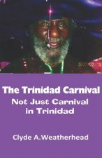 The Trinidad Carnival: Not Just Carnival in Trinidad