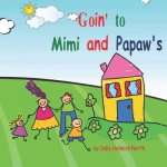Goin' to Mimi and Papaw's!: 2 Kids