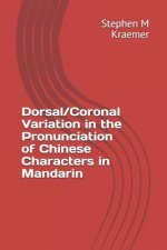 Dorsal/Coronal Variation in the Pronunciation of Chinese Characters in Mandarin