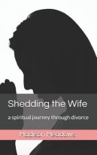 Shedding the Wife