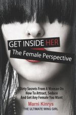 Get Inside Her: Dirty Dating Tips & Secrets from a Woman