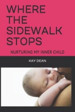 Where the Sidewalk Stops: Nurturing My Inner Child