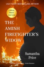 Amish Firefighter's Widow LARGE PRINT